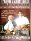 The Frugal Gourmet's Culinary Handbook: An Updated Version of an American Classic on Food and Cooking - Jeff Smith, Craig Wollam