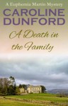 A Death in the Family (Euphemia Martins Mysteries, #1) - Caroline Dunford