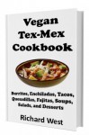 Vegan Tex-Mex Cookbook - Richard West