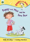 Poppy and Max and the Sore Paw - Sally Grindley, Lindsey Gardiner