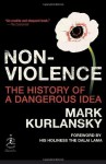 Nonviolence: The History of a Dangerous Idea (Modern Library Chronicles) - Mark Kurlansky, Dalai Lama XIV