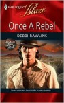Once a Rebel - Debbi Rawlins