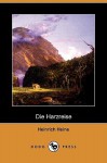 Die Harzreise - Heinrich Heine, Otto F. Lachmann