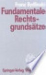 Fundamentale Rechtsgrundsatze: Zur Rechtsethischen Verfassung Der Sozietat - Franz Bydlinski