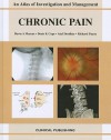 Chronic Pain: Atlas Of Investigation And Management - Dawn A. Marcus