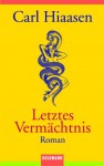 Letztes Vermächtnis - Carl Hiaasen