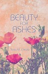 Beauty for Ashes - Tonia M. Christle