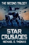 Star Crusades Uprising: The Second Trilogy - Michael G. Thomas