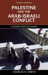 Palestine and the Arab-Israeli Conflict: A History with Documents - Charles D. Smith