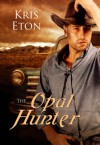 The Opal Hunter - Kris Eton