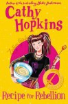 Zodiac Girls: Recipe For Rebellion - Cathy Hopkins