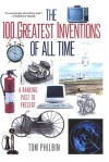 The 100 Greatest Inventions Of All Time - Tom Philbin