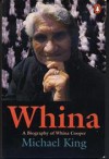 Whina: A Biography of Whina Cooper - Michael King