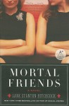 Mortal Friends: A Novel - Jane Stanton Hitchcock