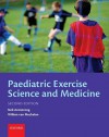Paediatric Exercise Science and Medicine - Neil Armstrong, Willem van Mechelen