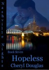 Hopeless (Nashville Nights - Book Seven) - Cheryl Douglas