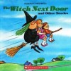 The Witch Next Door and Other Stories - Norman Bridwell