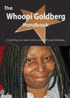 The Whoopi Goldberg Handbook - Everything You Need to Know about Whoopi Goldberg - Emily Smith