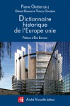 Dictionnaire historique de l'Europe unie - Pierre Gerbet, Gérard Bossuat, Collectif, Élie Barnavi