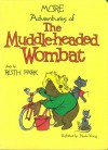 More Adventures of the Muddle-headed Wombat - Ruth Park, Noela Young