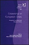 Citizenship In European Cities: Immigrants, Local Politics And Integration Policies - Rinus Penninx