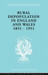 Rural Depopulation in England and Wales, 1851-1951: 174 (International Library of Sociology) - John Saville