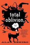 Total Oblivion, More or Less - Alan DeNiro