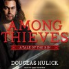 Among Thieves: A Tale of the Kin (Tale of the Kin, #1) - Douglas Hulick, Kirby Heyborne