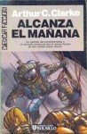 Alcanza el mañana - Arthur C. Clarke