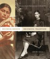 Becoming Modern, Becoming Tradition: Women, Gender, and Representation in Mexican Art - Adriana Zavala