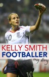 Footballer: My Story - Kelly Smith