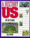 A History of US: Book 10: All the People (A History of Us, Book 10) - Joy Hakim