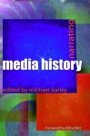 Narrating Media History - Michael Bailey