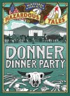 By Nathan Hale - Nathan Hale's Hazardous Tales: Donner Dinner Party: Nathan Hale's Hazardous Tales, Book 3 (7.2.2013) - Nathan Hale