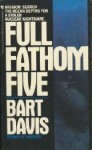 Full Fathom Five - Bart Davis