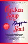 Chicken Soup for the Shopper's Soul: Celebrating Bargains, Boutiques and the Perfect Pair of Shoes - Jack Canfield, Mark Victor Hansen, Theresa Peluso