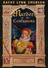 Murders and Other Confusions: The Chronicles of Susanna, Lady Appleton, 16th Century Gentlewoman, Herbalist and Sleuth - Kathy Lynn Emerson