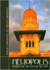 Heliopolis: Rebirth of the City of the Sun - Agnieszka Dobrowolska