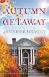 Autumn Getaway (Seasons of Love Book 1) - Jennifer Gracen