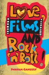 Love,Films and Rock n Roll - Swayam Ganguly