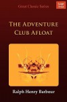 The Adventure Club Afloat - Ralph Henry Barbour