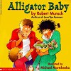 Alligator Baby - Robert Munsch