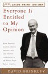 Everyone Is Entitled to My Opinion (Random House Large Print (Paper)) - David Brinkley