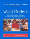 Word Matters: Teaching Phonics and Spelling in the Reading/Writing Classroom - Gay Su Pinnell, Irene C. Fountas