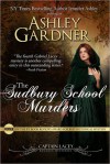 The Sudbury School Murders - Ashley Gardner