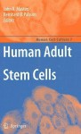 Human Adult Stem Cells - John R.W. Masters, Bernhard O. Palsson