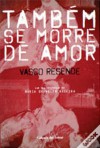 Também se Morre de Amor - Vasco Resende