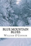 Blue Mountain Blues - William O'Connor