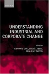 Understanding Industrial and Corporate Change - Giovanni Dosi, David J. Teece, Josef Chytry