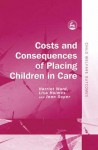 Costs and Consequences of Placing Children in Care - Harriet Ward